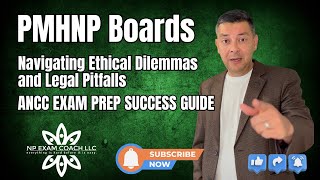 PMHNP Boards: Navigating Ethical Dilemmas & Legal Pitfalls | ANCC Exam Prep Success Guide