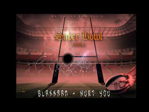 BlakkMan - Hurt You (Super Bowl Riddim) (January 2021)