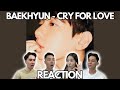 THIS ONE GOT TO US 😢 | BAEKHYUN CRY FOR LOVE REACTION!!