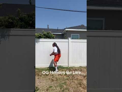 OG Homies Be Like