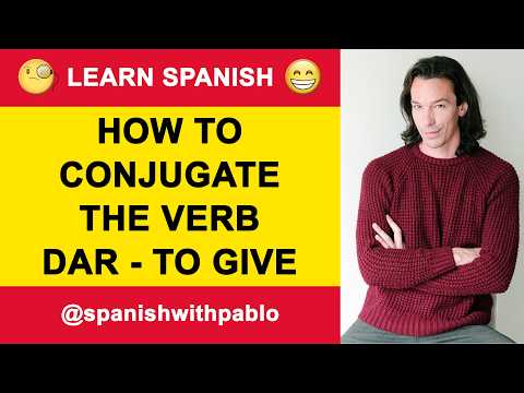 The Spanish verb  DAR - TO GIVE  in the present + past + phrases. Learn Spanish With Pablo.