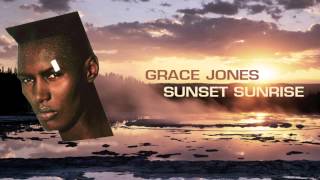Grace Jones - Sunset Sunrise