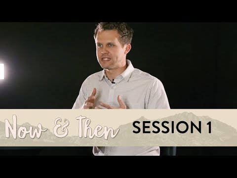 Now & Then: Jesus, Isaiah & Our Lives Today (SESSION 1)