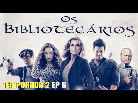 Os Bibliotecários Temporada 2 Cap 6 EPISÓDIO