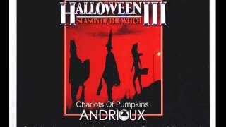 John Carpenter - Halloween 3 - Season Of The Witch:  Chariots Of Pumpkins (version by Andrioux)