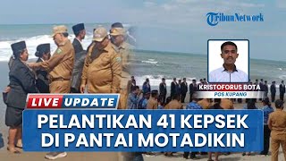 Unik! Bupati Malaka Lantik 41 Kepsek di Tepi Pantai Motadikin nan Eksotis