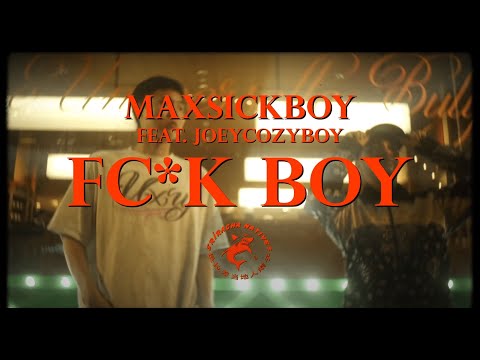 Maxsickboy - FC*K Boy(ขาป่า) ft.JOEYCOZYBOY [Official MV]