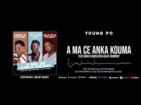 Young Pô - A ma ce anka kouma (Feat Digui Clodjaleen & Gaza Toumisky)(Son Officiel)
