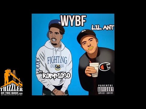 Lil Ant x Robbioso - WYBF [Prod. Elii] [Thizzler.com Exclusive]
