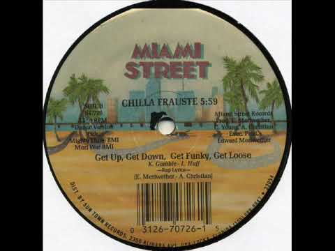 Chilla Frauste - Get Up, Get Down, Get Funky, Get Loose (Miami Street 1990)