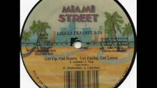 Chilla Frauste - Get Up, Get Down, Get Funky, Get Loose (Miami Street 1990)