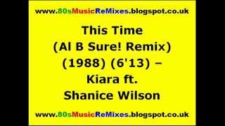 This Time (Al B Sure! Remix) - Kiara ft. Shanice Wilson | 80s Club Mixes | 80s R&amp;B Music Hits