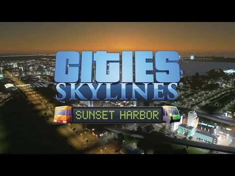 Sunset Harbor - NEW Cities Skylines DLC on PC, XBOX, and PS4 March 26th