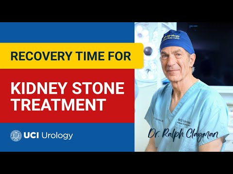 Recovery Time for Kidney Stone Treatment by Dr. Ralph Clayman - UC Irvine Department of Urology