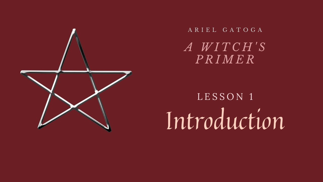 A Witch's Primer: Lesson 1 (Beginning Witchcraft)