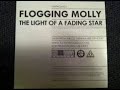The light of a fading star - flogging molly