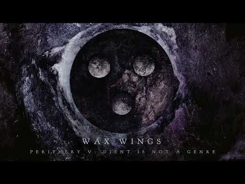 Periphery - Wax Wings (Official Audio)