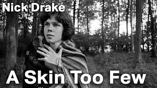 A Skin Too Few - The Days of Nick Drake