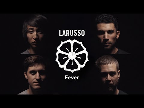 Larusso - Fever (Official Music Video)