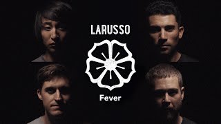 Larusso - Fever (Official Music Video)
