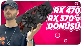 300 TL'ye Aldığım ASUS RX470'i RX570'e Çevirdim!