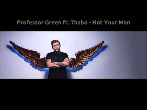 Professor Green - Not Your Man (feat. Thabo)