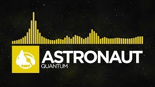 [Electro] - Astronaut - Quantum [Quantum EP]