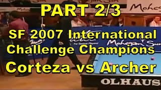 SF 2007 Int'l Challenge Champions - Corteza vs Archer (Part 2/3)