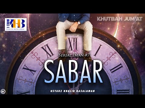 Friday Sermon: Faith Series #7 - Patience - Khalid Basalamah