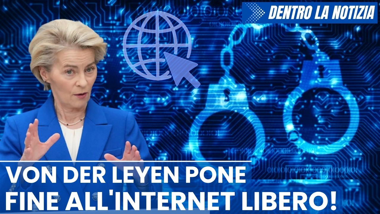 Von der Leyen pone FINE ad INTERNET LIBERO! Italia Paese cavia! Verifica età 1°passo verso schiavitù