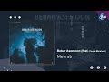 Mehrab feat Pouya Morshedi NEW song Bebar Asemoon 2020