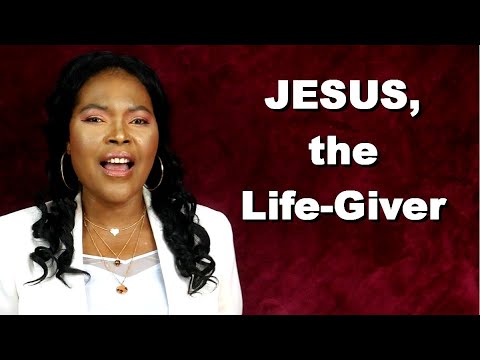Jesus, the Life-Giver