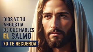 Dios Dice: El Salmo 70 revela por qué Dios ve tu angustia antes de que tú la expreses