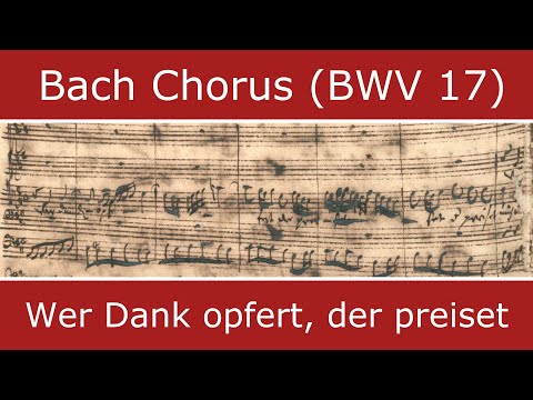 Bach's own score - Wer Dank opfert, der preiset mich (Monteverdi Choir)