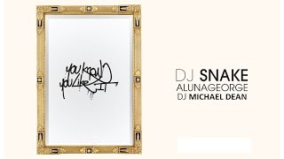 You Know You Like It - DJ Snake &amp; AlunaGeorge (Clean Audio &amp; Lyrics)