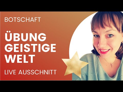 ♥ Geführte  Kurz Meditation & Botschaft -  Übungen - Jenseitskontakt und Geistige Welt