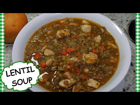 HOW TO MAKE LENTIL SOUP | CHICKEN LENTIL SOUP RECIPE | LENTIL SOUP