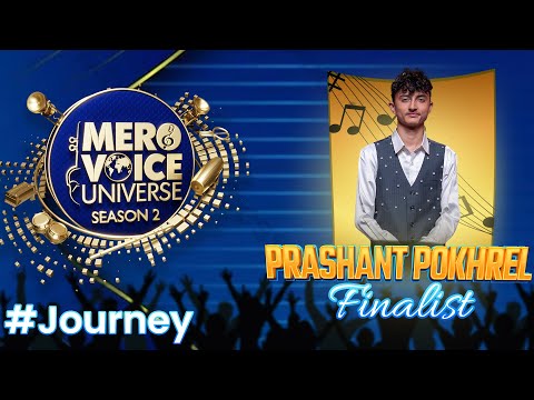 Mero Voice Universe Season 2 || Prashant Pokhrel's Journey || Top 6 Finalists ||