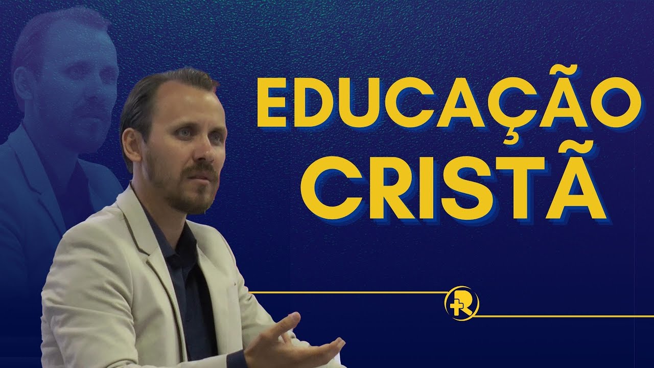 EDUCAÇÃO CRISTÃ | Pastor Rodrigo Mocellin