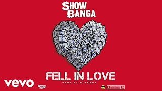 Show Banga - Fell In Love (Audio)