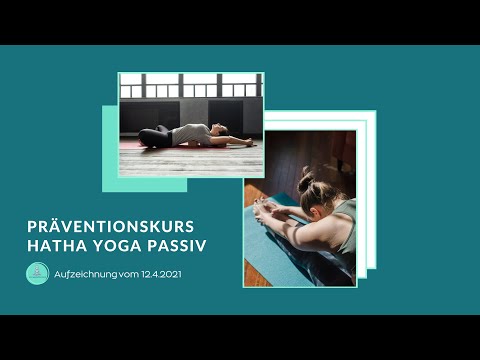 Aufzeichnung 11  April 2021 1. Stunde Hatha Yoga passiv (Yin Yoga)