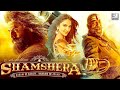 Samsera Full Movie Hindi Dubbed Shamshera Full Movie HD 4K Samhaara Full Movie Hindi Dubbed 2025