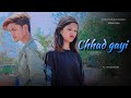 Chhad Gayi ( Full Video Song ) | Guru Randhawa | Sad Love Story | @rukuucreation455  | YUVRAJ | 2020