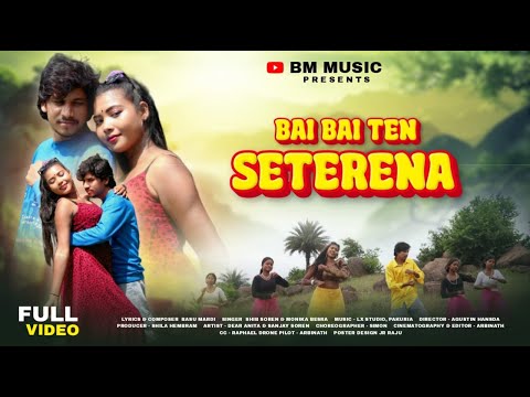Bai Bai Ten' Seterena/New Santali Full Video Song/Dear Anita & Sanjay/Monika Besra & Shib Soren