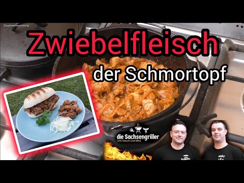 Zwiebelfleisch | Der Schmortopf, die bis jetzt beste Art dieser Beliebtheit | Die Sachsengriller
