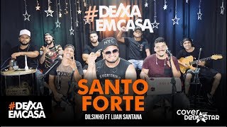 Santo Forte - Dilsinho ft Luan Santana (cover Grupo Deixestar) #DeixaEmCasa