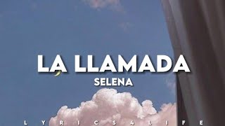 Selena - La Llamada (Letra/Lyrics)