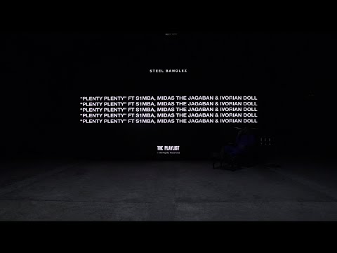 Steel Banglez - Plenty Plenty Feat S1mba , Midas The Jagaban & Ivorian Doll [Official Audio]
