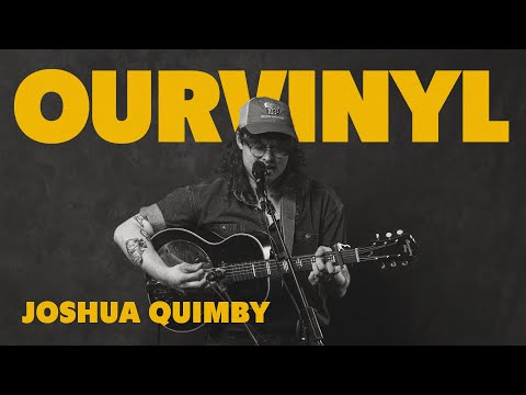 Joshua Quimby | OurVinyl Sessions