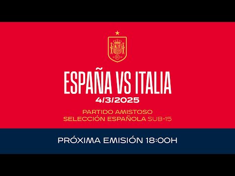 España 4–4 Italia | Sub-15 masculina | Partido amistoso | 🔴 SEFUTBOL